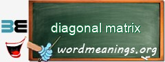 WordMeaning blackboard for diagonal matrix